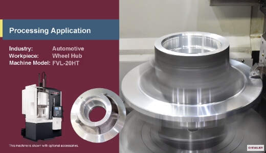 FVL-20HT_Automotive Industry│Wheel Hub Processing Application